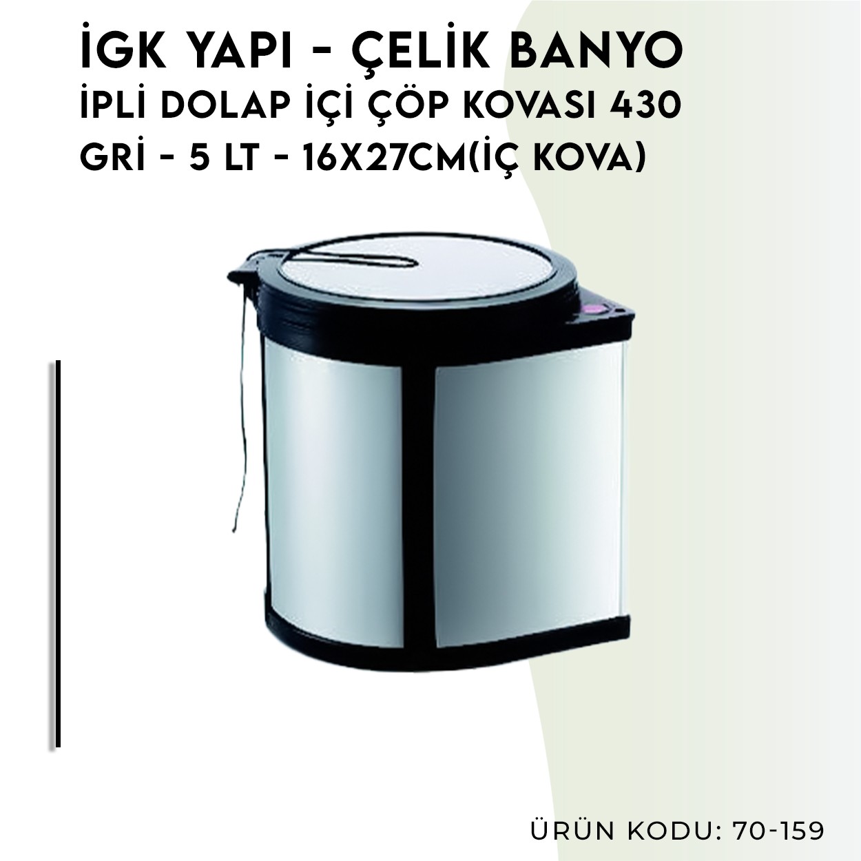 İGK YAPI | CLK Banyo Dolap İçi Çöp Kovası İpli 16x27cm 430 (70-159)