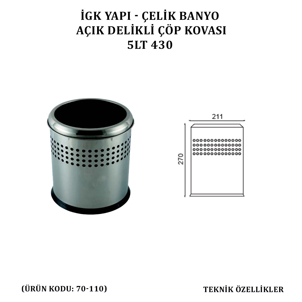 İGK YAPI - ÇELİK BANYO AÇIK DELİKLİ ÇÖP KOVASI 3LT GRİ (70-110)