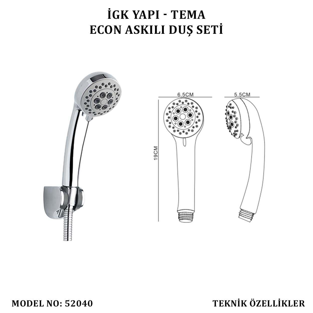 İGK YAPI - TEMA ECON ASKILI DUŞ SETİ (MODEL NO: 52040)