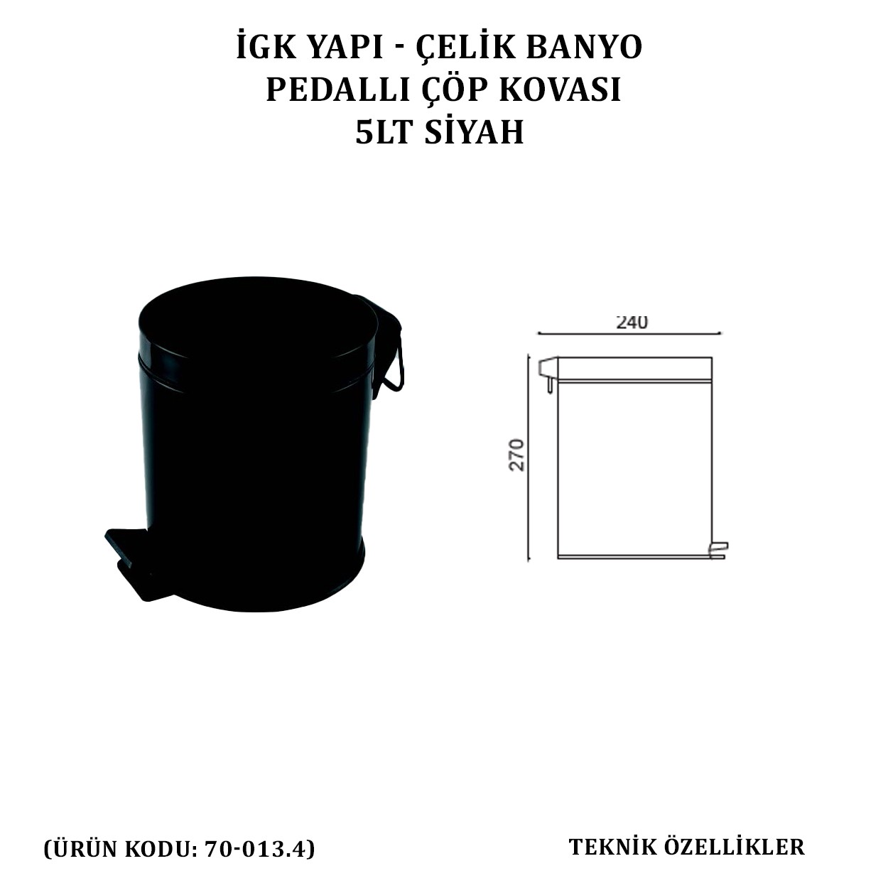 İGK YAPI - ÇELİK BANYO PEDALLI ÇÖP KOVASI 5LT MAT SİYAH 430 (70-013.4)