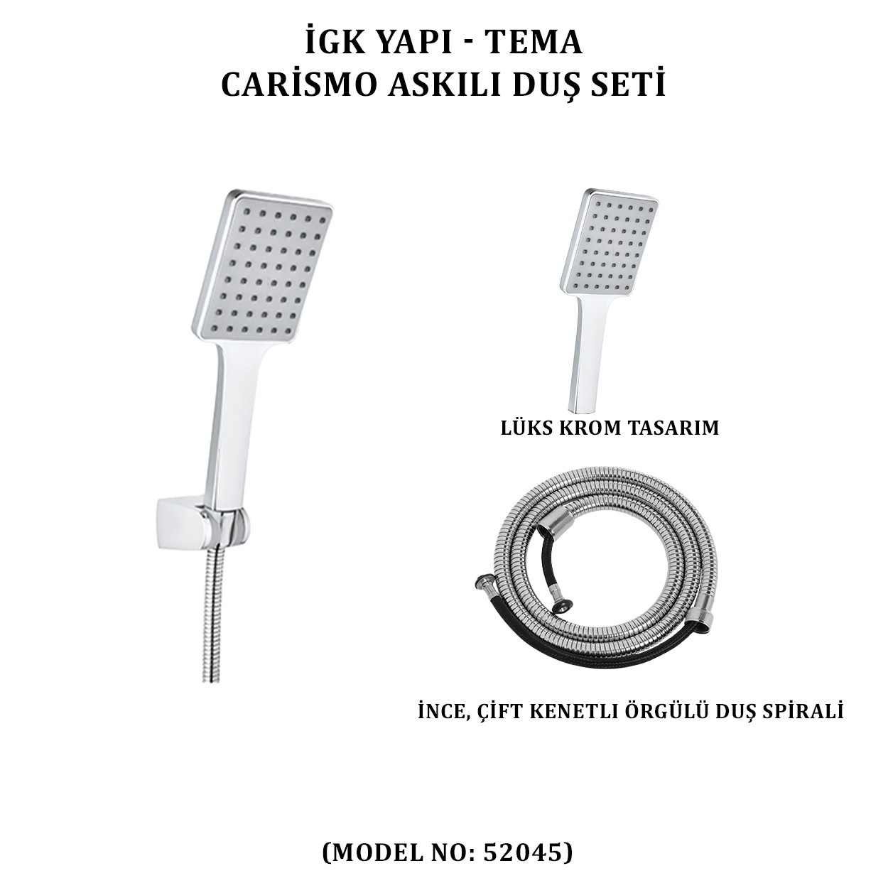 İGK YAPI - TEMA CARİSMO ASKILI DUŞ SETİ (MODEL NO: 52045)