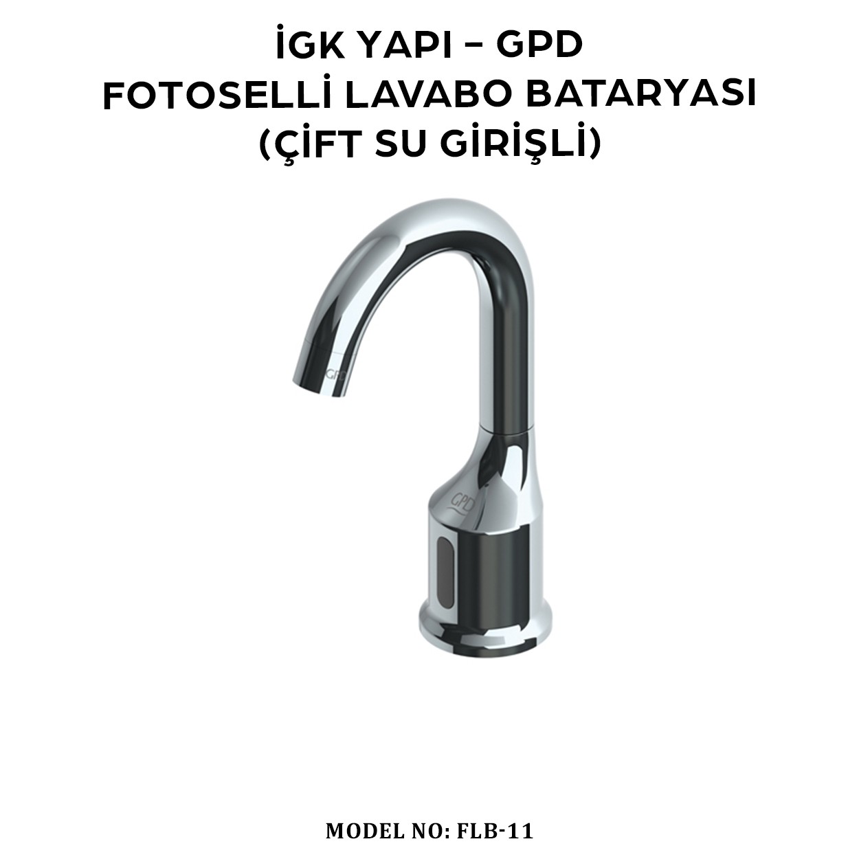 İGK YAPI - GPD FLB11 FOTOSELLİ LAVABO BATARYASI (ÇİFT SU GİRİŞLİ)