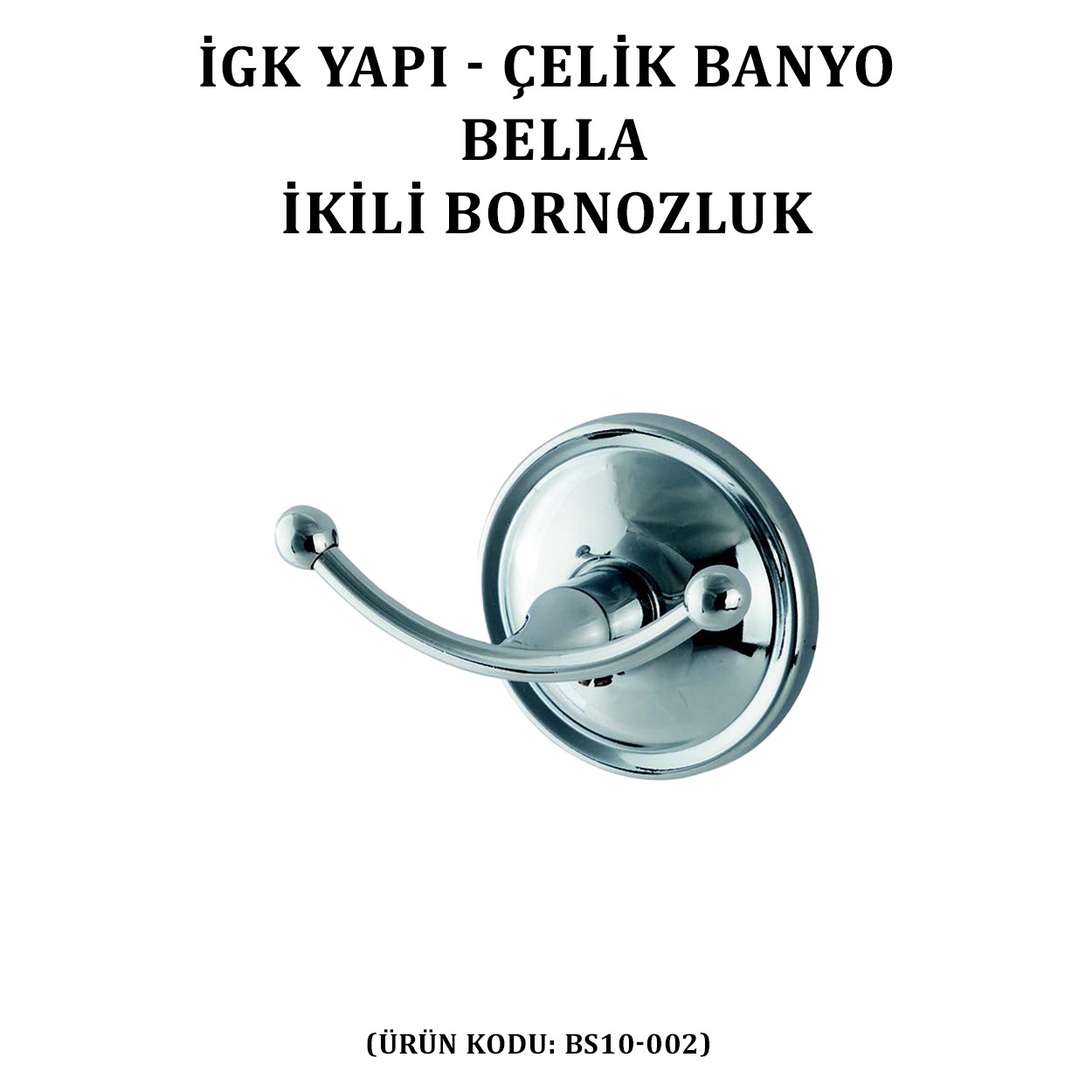 İGK YAPI - ÇELİK BANYO BELLA BORNOZLUK ÇİFTLİ (BS10-002)