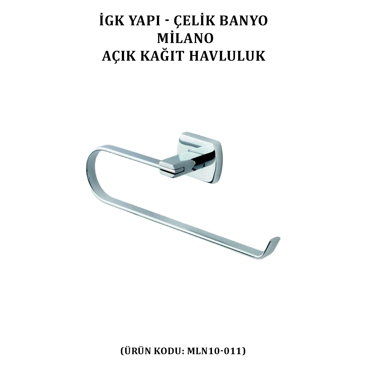 İGK YAPI - ÇELİK BANYO MİLANO AÇIK KAĞIT HAVLULUK (MLN10-011)