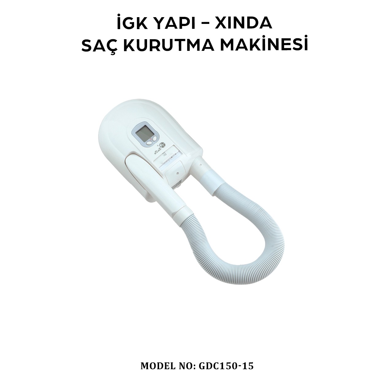 İGK YAPI – XINDA HORTUMLU SAÇ KURUTMA MAKİNESİ (GDC150-15)