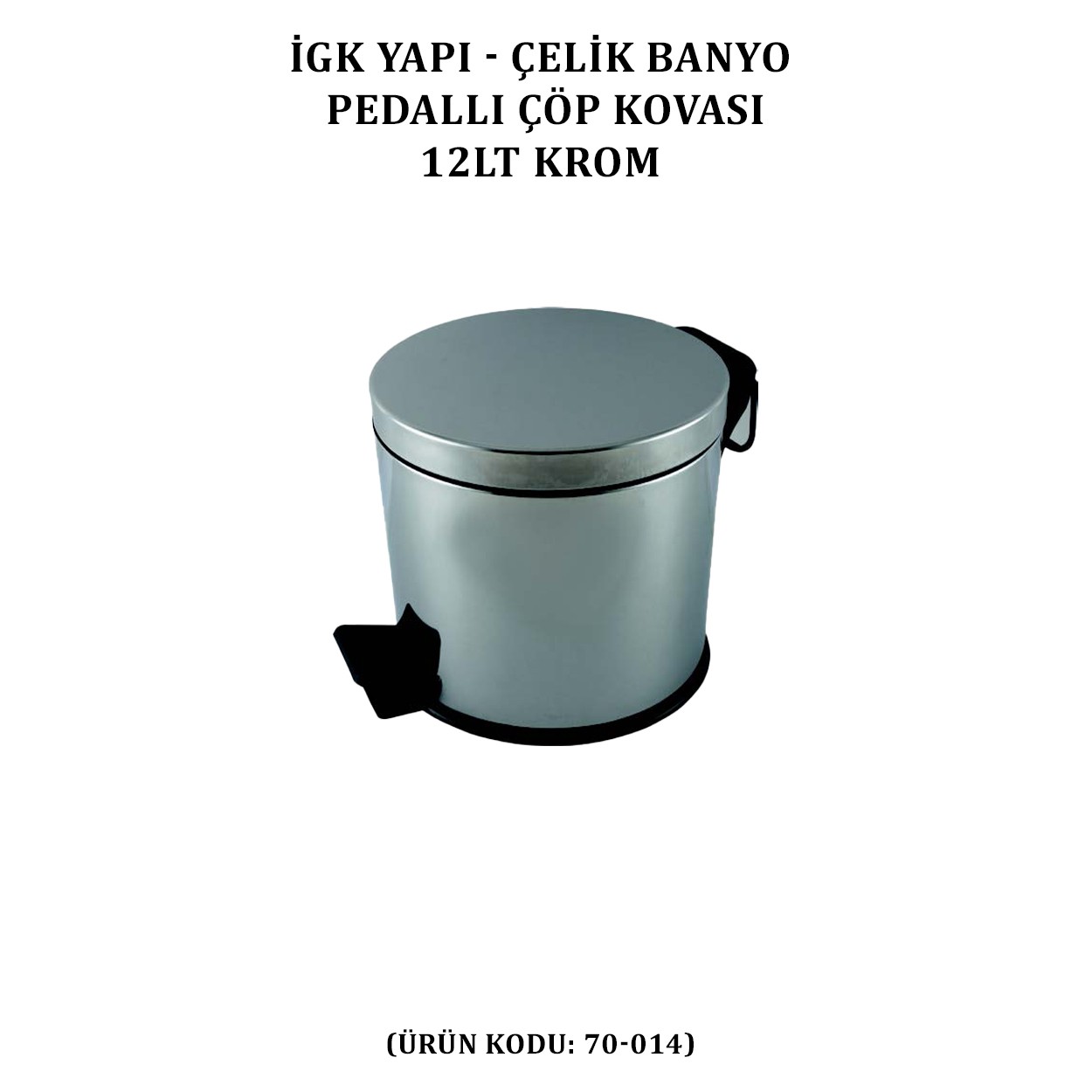 İGK YAPI - ÇELİK BANYO PEDALLI ÇÖP KOVASI 12LT 430 (70-014)