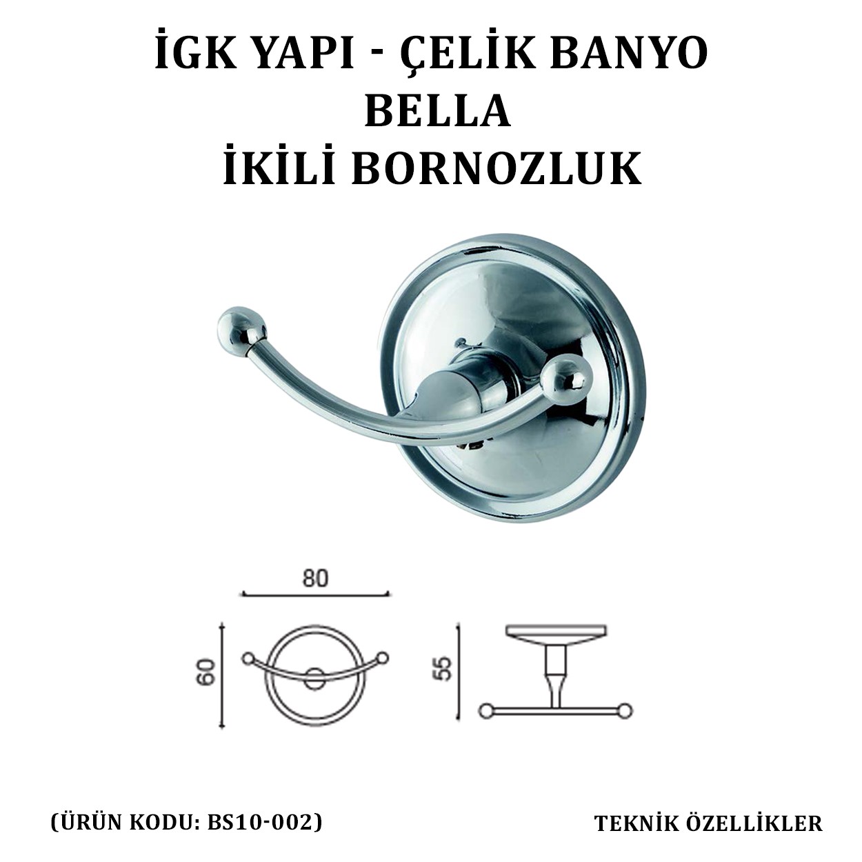 İGK YAPI - ÇELİK BANYO BELLA BORNOZLUK ÇİFTLİ (BS10-002)