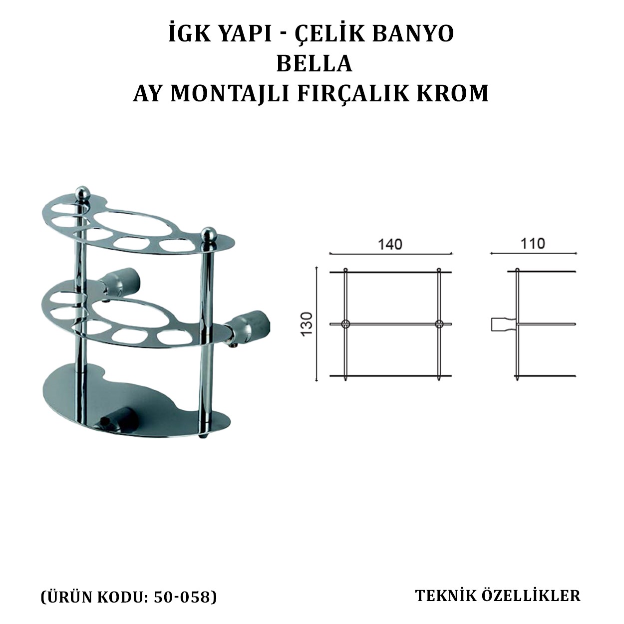 İGK YAPI - ÇELİK BANYO BELLA AY MONTAJLI DİŞ FIRÇALIK KROM(50-058)