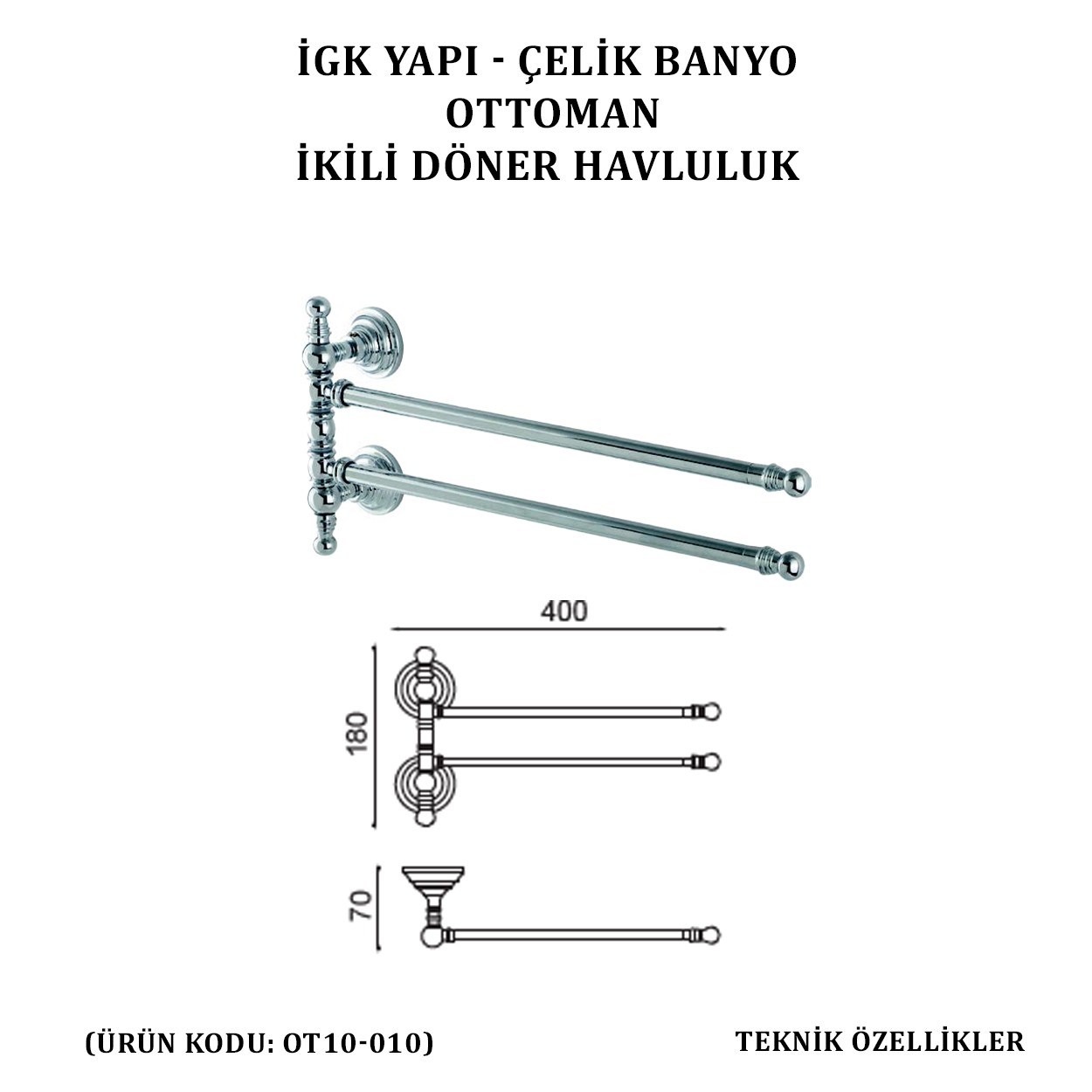 İGK YAPI - ÇELİK BANYO OTTOMAN İKİLİ DÖNER HAVLULUK (OT10-010)