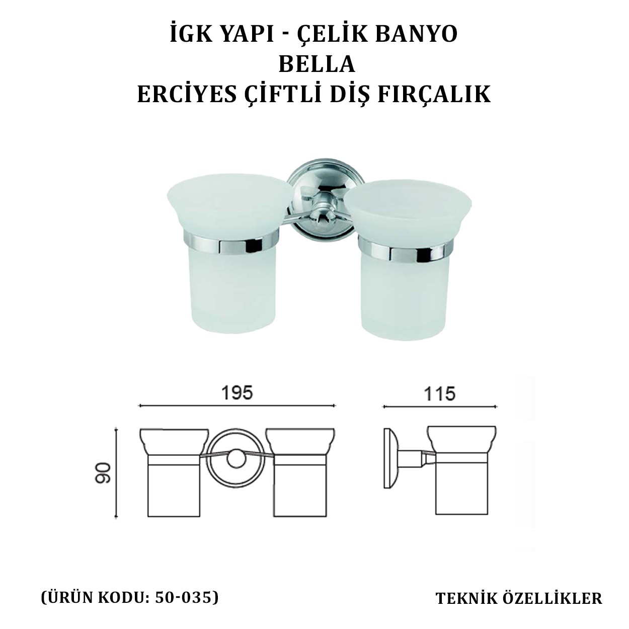 İGK YAPI - ÇELİK BANYO BELLA ERCİYES ÇİFTLİ DİŞ FIRÇALIK (50-035)