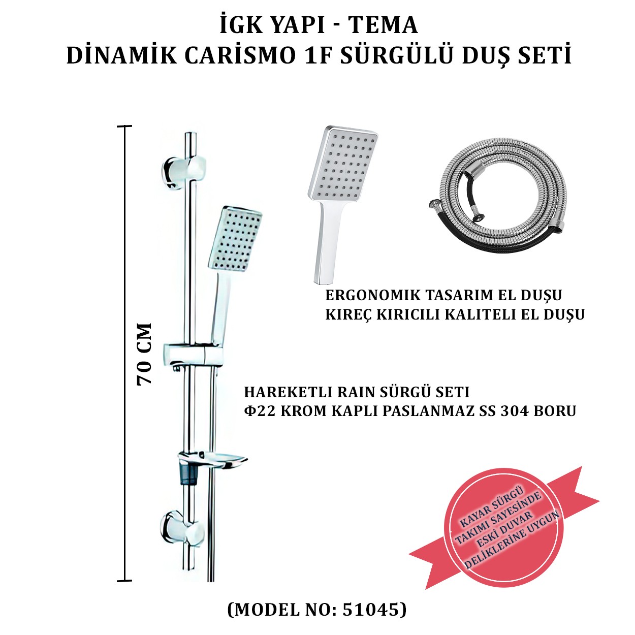 İGK YAPI - TEMA DİNAMİC CARİSMO SÜRGÜLÜ DUŞ SETİ (MODEL NO: 51045)