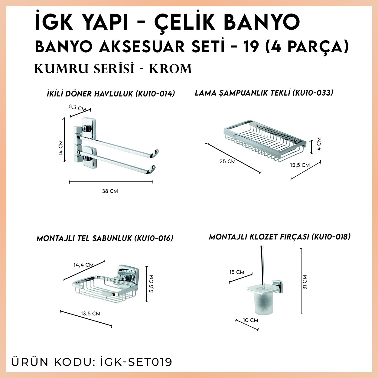 İGK YAPI | CLK Banyo Kumru Serisi Banyo Aksesuar Seti -19(4 Parça)