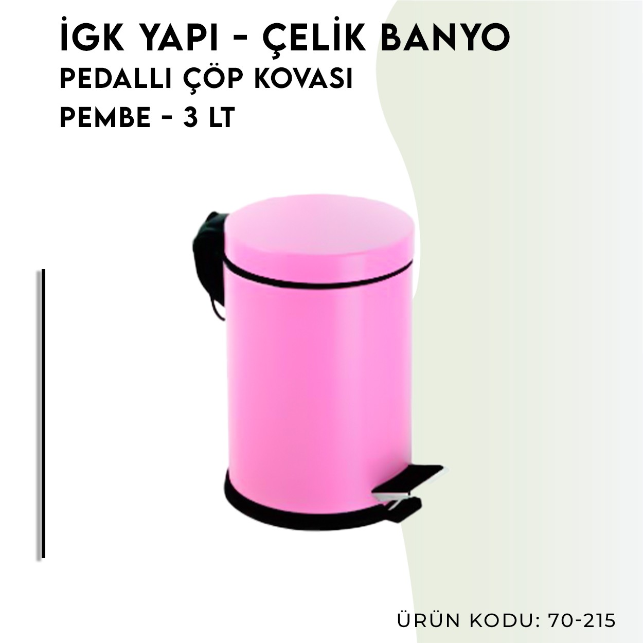 İGK YAPI | CLK Banyo Pedallı Çöp Kovası 3lt Pembe (70-215)