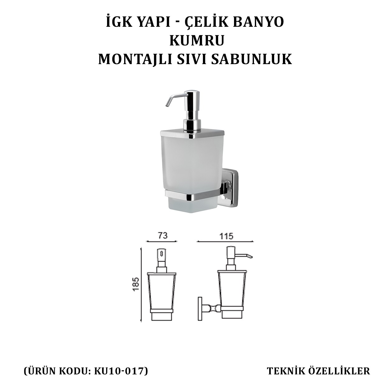 İGK YAPI - ÇELİK BANYO KUMRU MONTAJLI SIVI SABUNLUK (KU10-017)