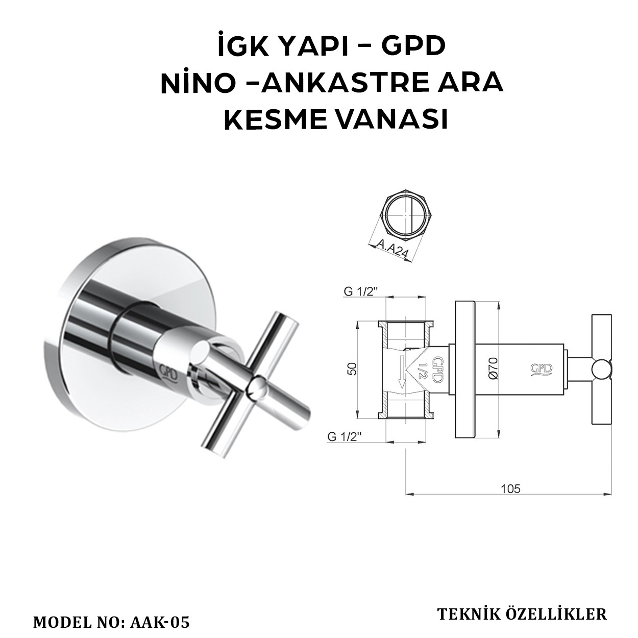 İGK YAPI - GPD AAK05 NİNO ANKASTRE ARA KESME VANASI