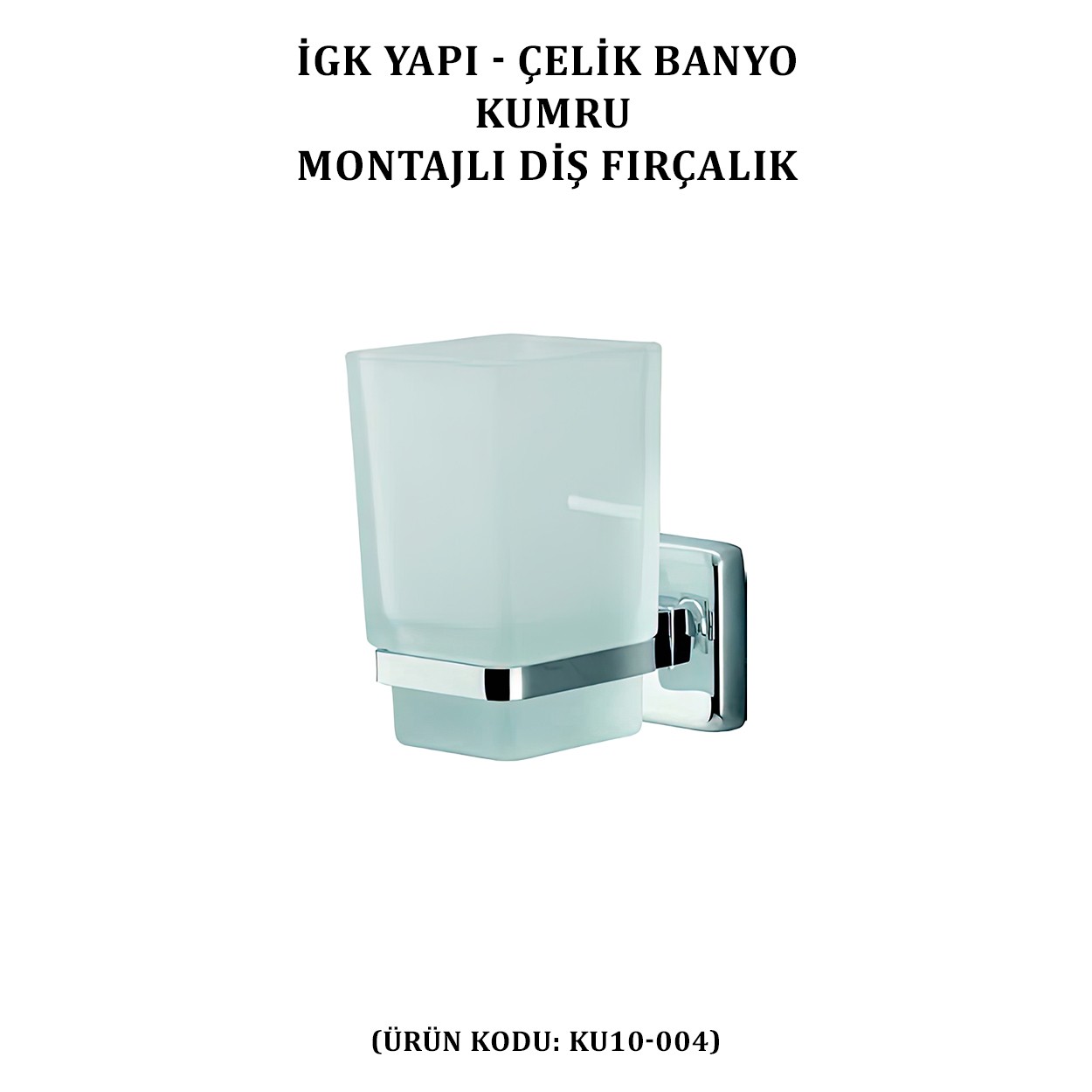 İGK YAPI - ÇELİK BANYO KUMRU MONTAJLI DİŞ FIRÇALIK (KU10-004)