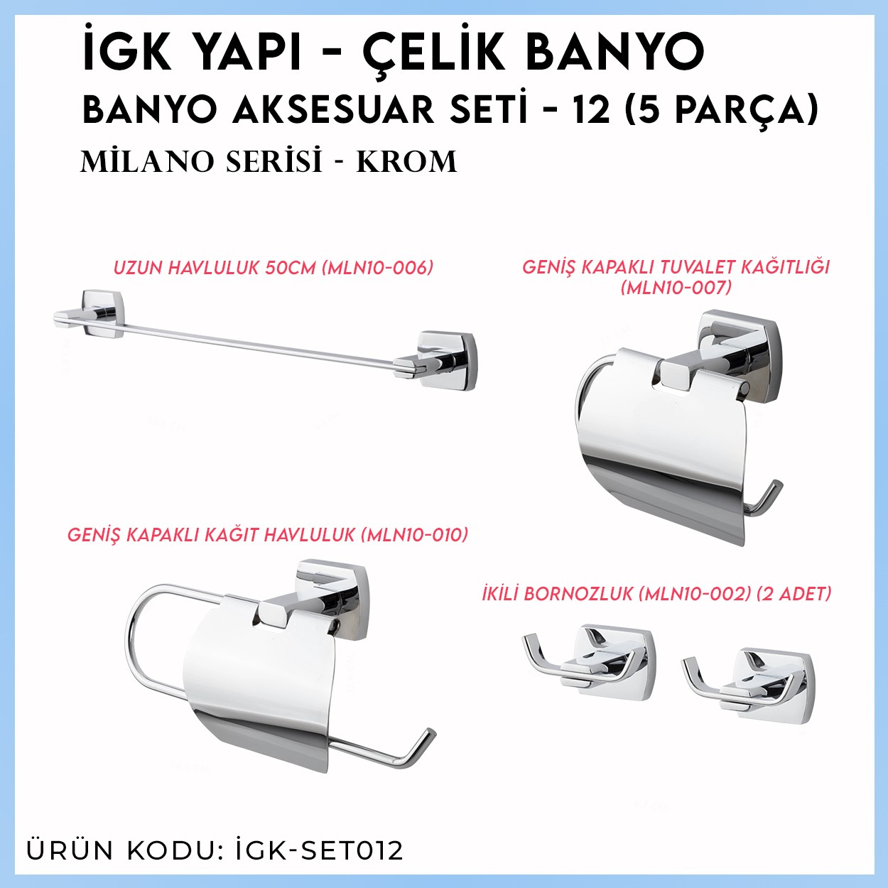 İGK YAPI | CLK Banyo Milano Serisi Banyo Aksesuar Seti -12(5 Parça)
