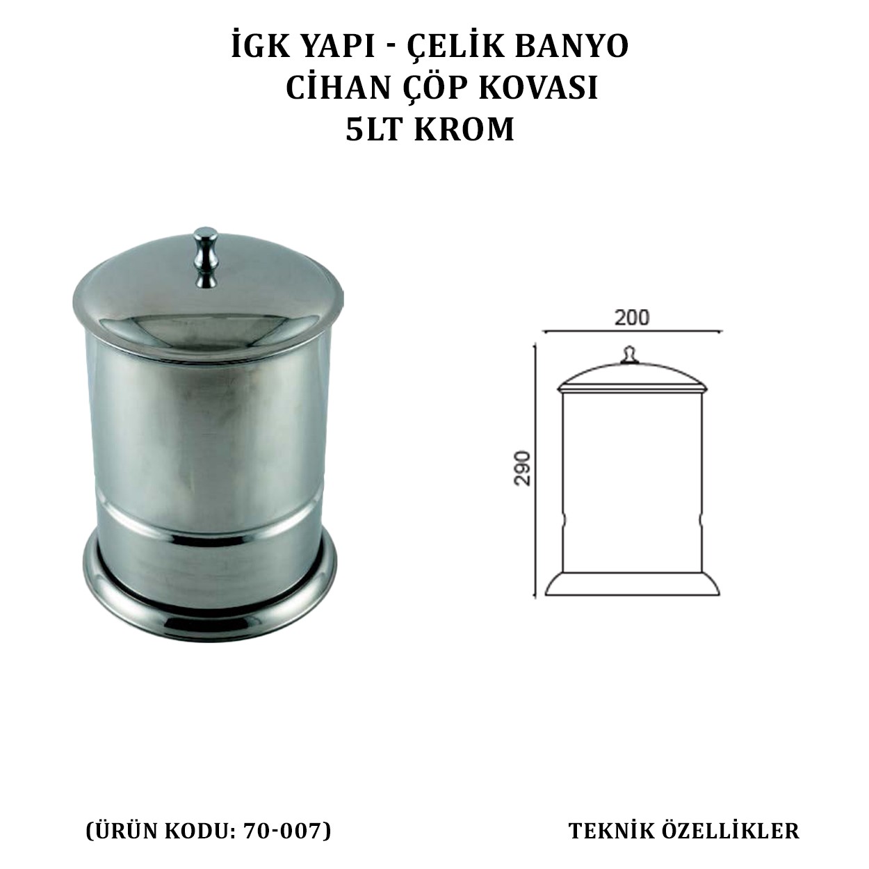 İGK YAPI - ÇELİK BANYO CİHAN ÇÖP KOVASI KROM (70-007)