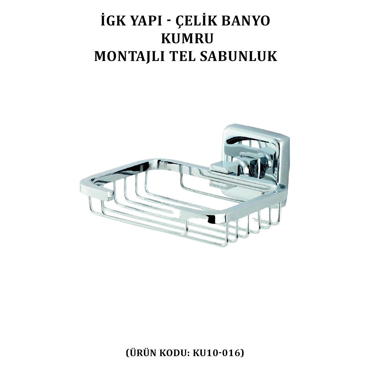 İGK YAPI - ÇELİK BANYO KUMRU MONTAJLI TEL SABUNLUK KARE (KU10-016)