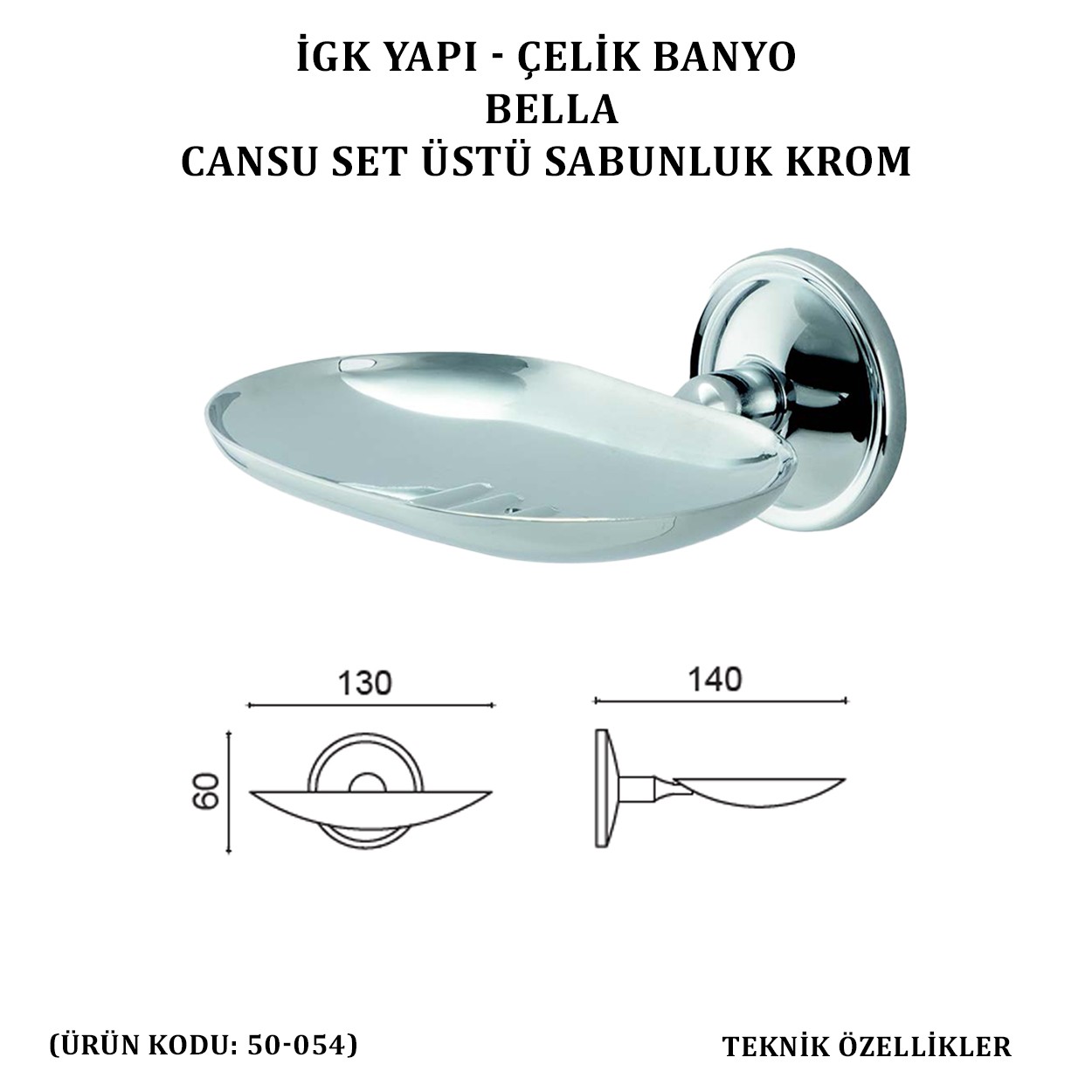 İGK YAPI - ÇELİK BANYO BELLA CANSU MONTAJLI SABUNLUK  KROM(50-054)