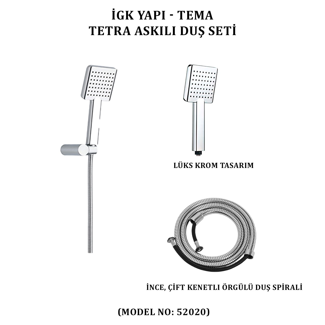 İGK YAPI - TEMA TETRA ASKILI DUŞ SETİ (MODEL NO: 52035)