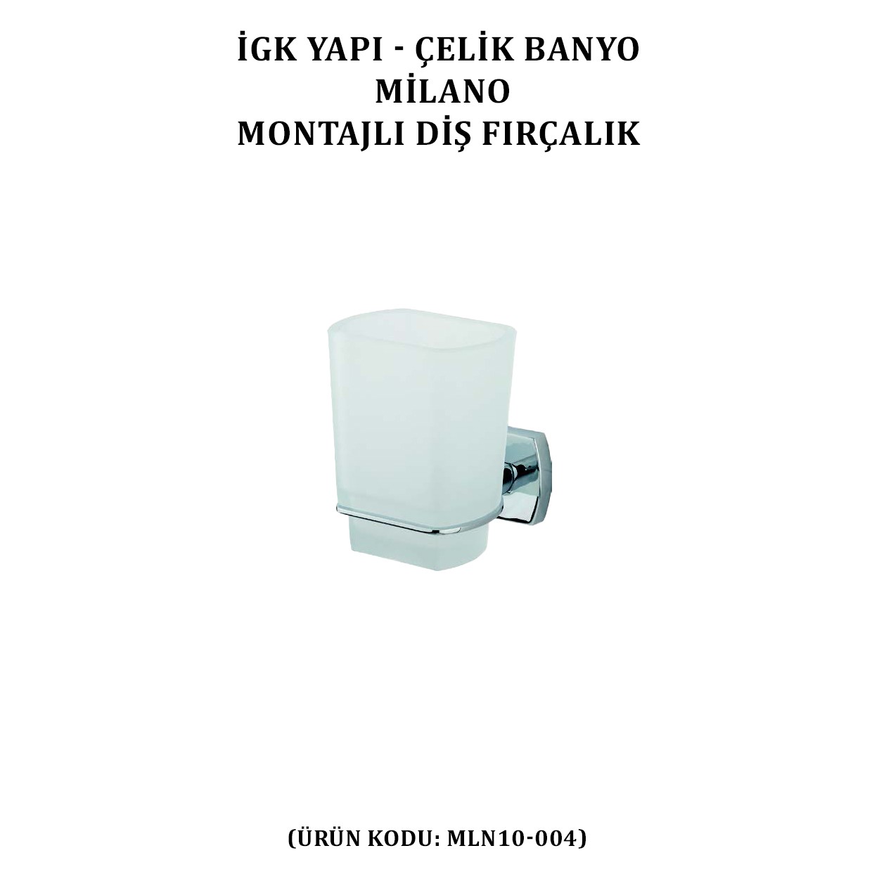 İGK YAPI - ÇELİK BANYO MİLANO MONTAJLI DİŞ FIRÇALIK (MLN10-004)