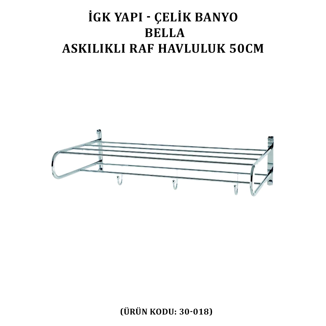 İGK YAPI - ÇELİK BANYO BELLA ASKILIKLI RAF HAVLULUK 50CM (30-081)