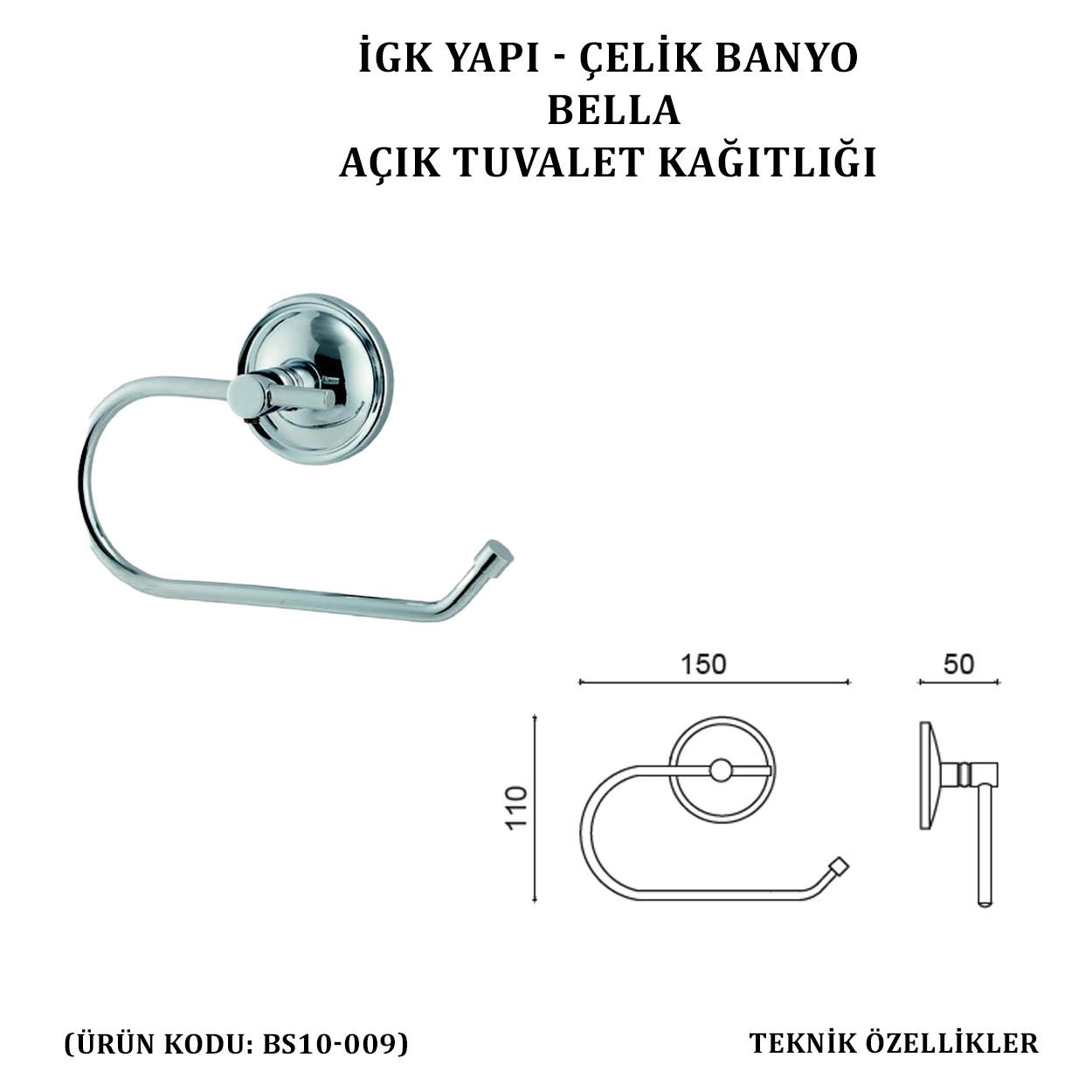 İGK YAPI - ÇELİK BANYO BELLA AÇIK TUVALET  KÂĞITLIĞI (BS10-009)