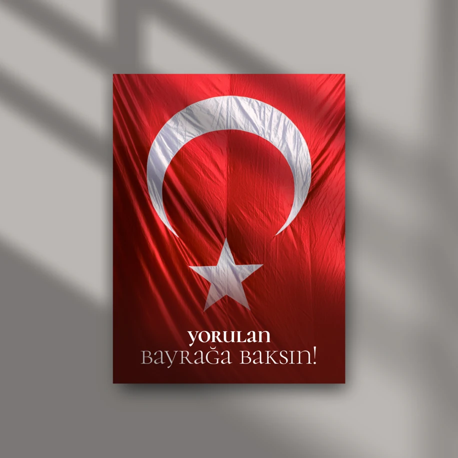 Yorulan Bayrağa Baksın! (30x40 Poster)