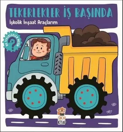 Tekerlekler İş Başında-İşkolik İnşaat Araçlarım