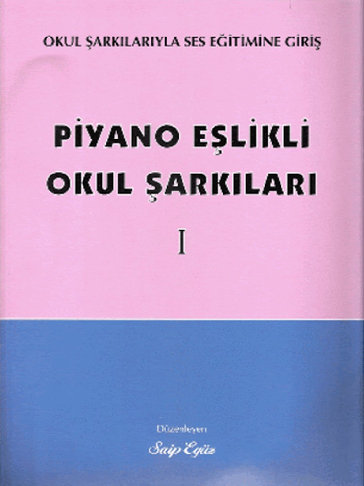 PİYANO EŞLİKLİ OKUL ŞARKILARI SAİP EGÜZ