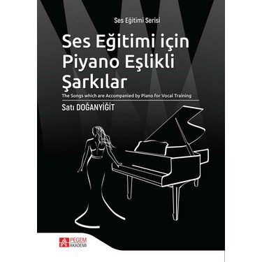 SES EĞİTİMİ İÇİN PİYANO EŞLİKLİ ŞARKILAR - SATI DOĞANYİĞİT