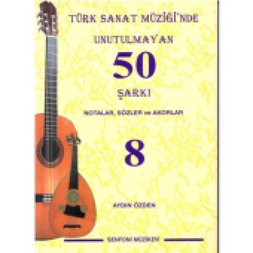 Türk Sanat Müziğinde Unutulmayan 50 Şarkı 8