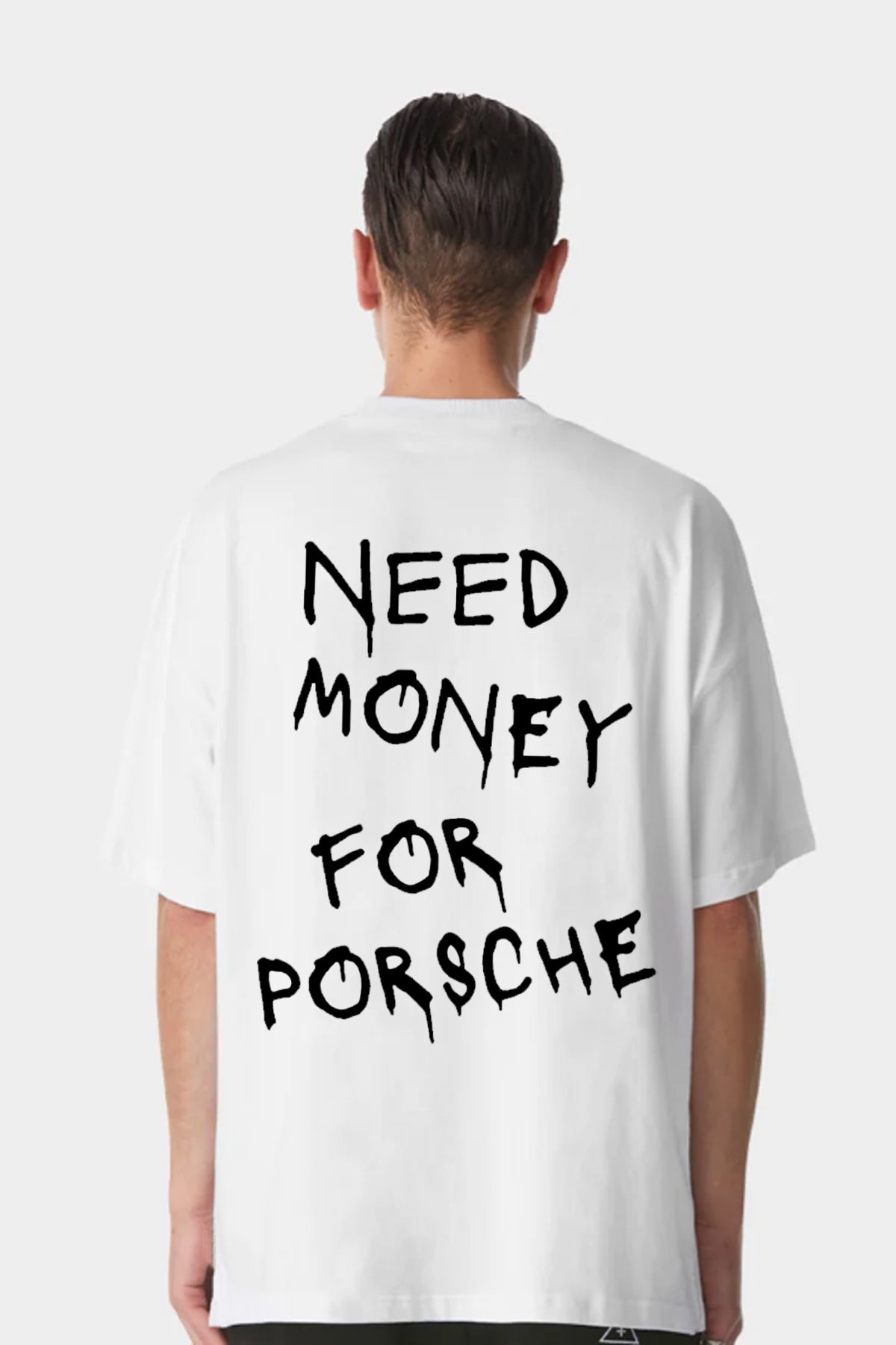 NEED MONEY FOR PORSCHE OVERSIZE UNISEX T-SHIRT