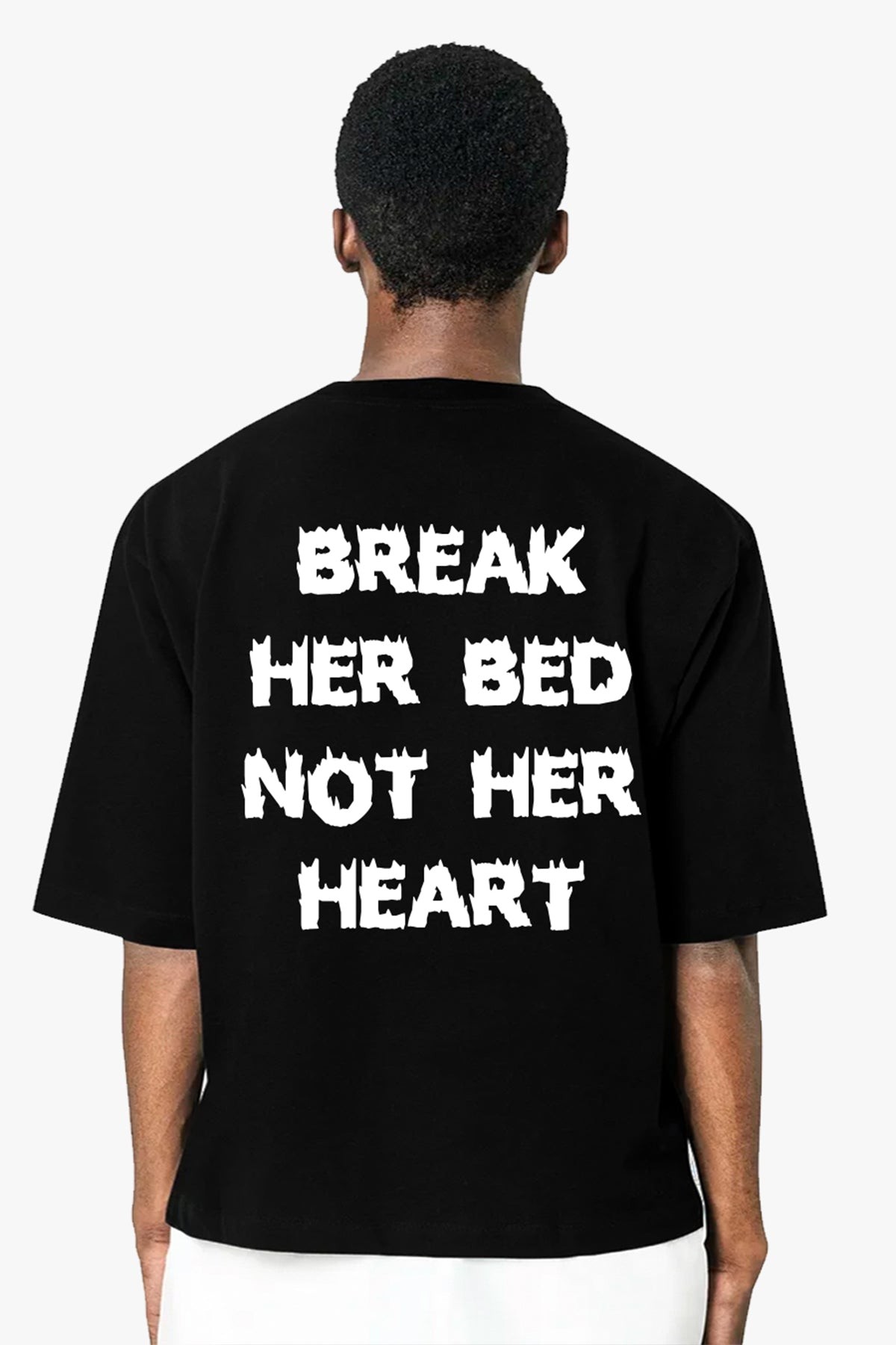 BREAK HER BED OVERSIZE UNISEX T-SHIRT