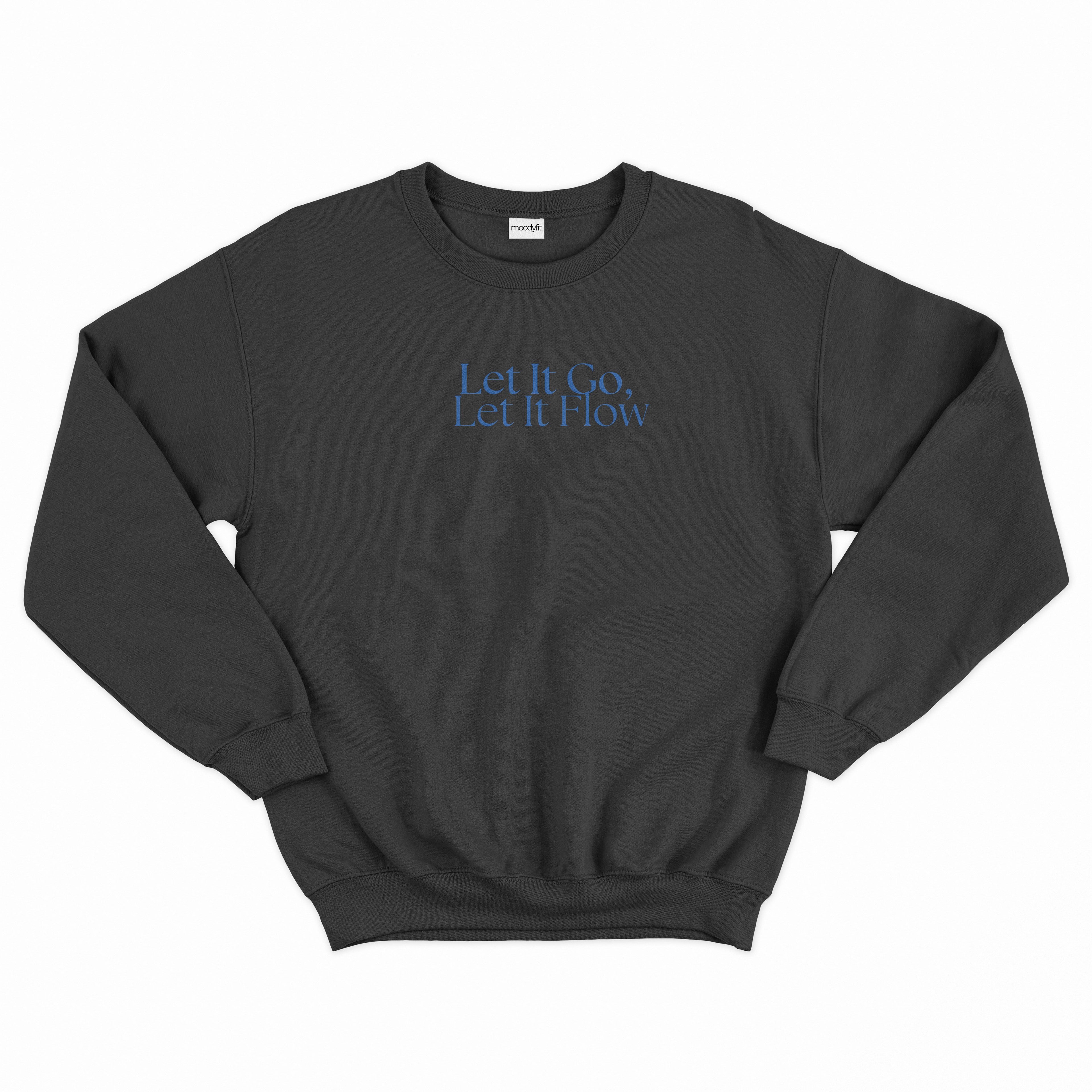 Let It Go Sweatshirt - Siyah