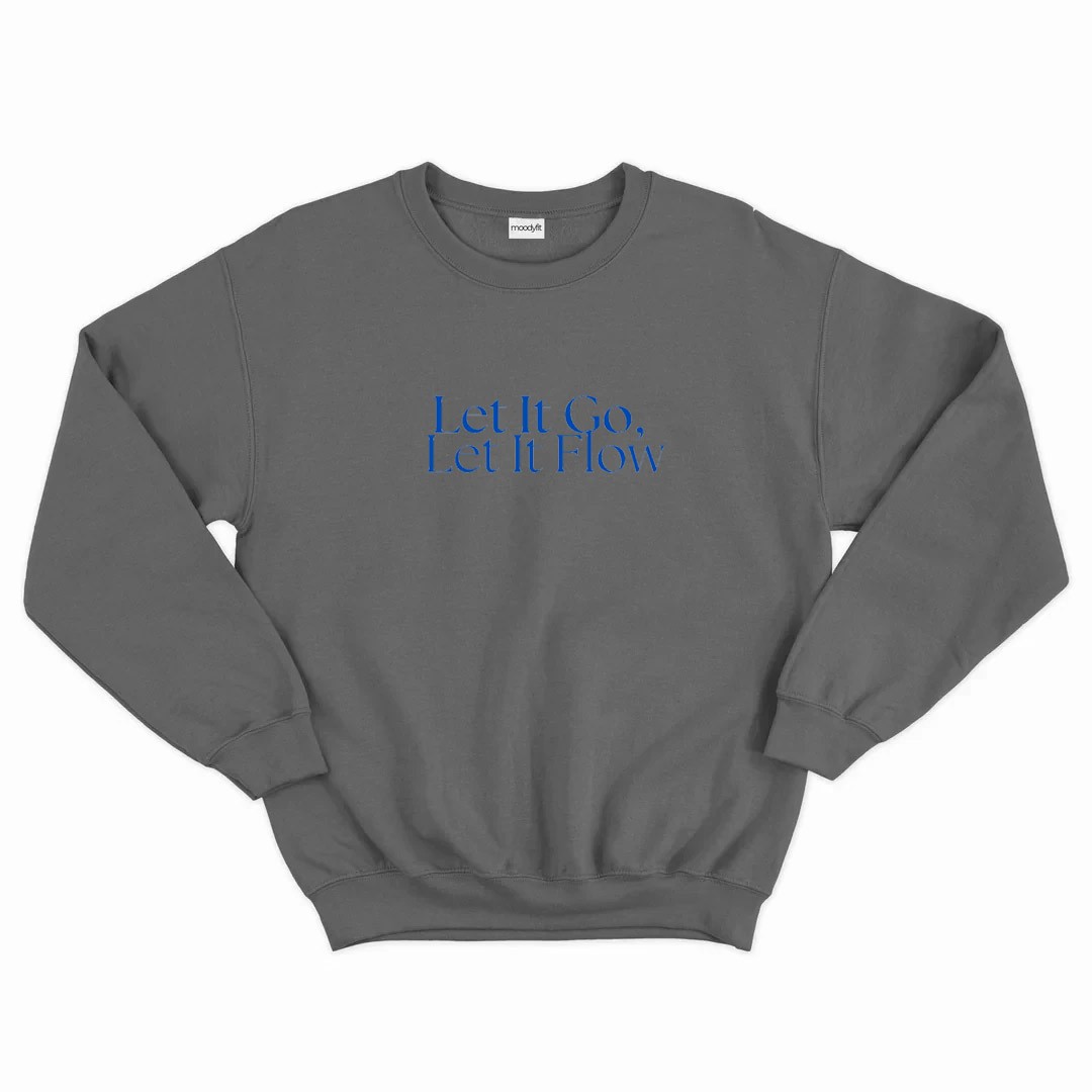 Let It Go Sweatshirt - Gri
