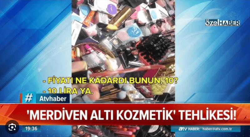 Merdiven Altı Kozmetik Tehlikesi