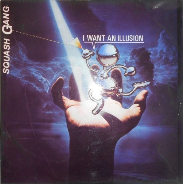 Squash Gang – I Want An Illusion