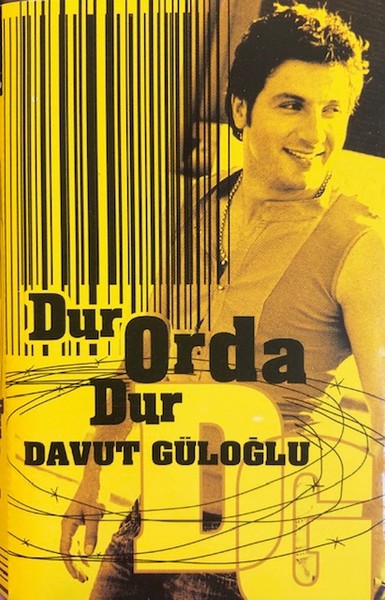 Davut Güloğlu – Dur Orda Dur