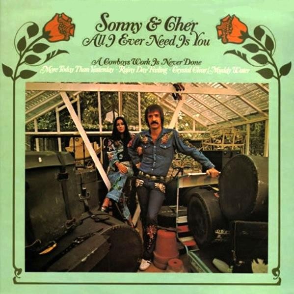 Sonny & Cher – All I Ever Need Is You