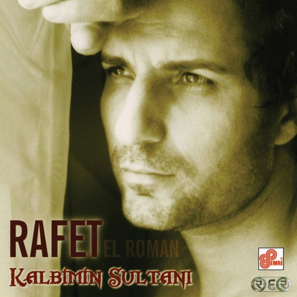 Rafet El Roman – Kalbimin Sultanı