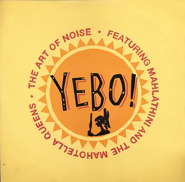 The Art Of Noise Featuring Mahlathini And The Mahotella Queens – Yebo!