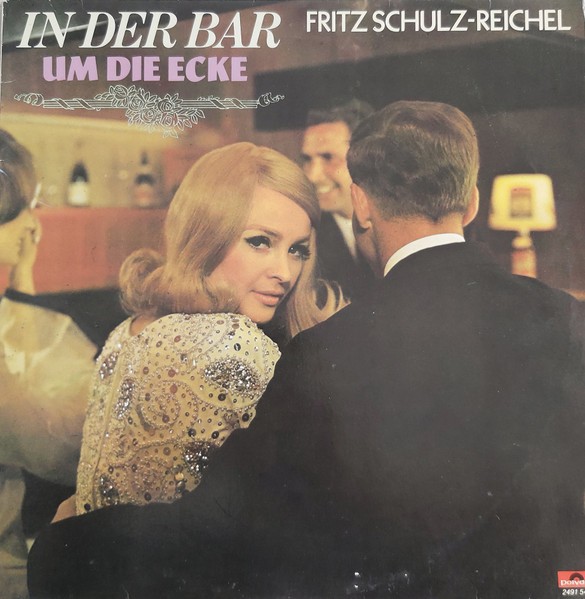 Fritz Schulz-Reichel – In Der Bar Um Die Ecke