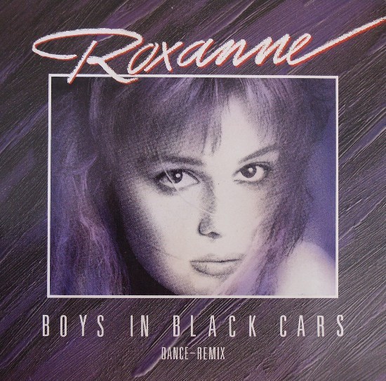 Roxanne  – Boys In Black Cars (Dance–Remix)