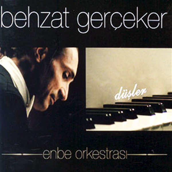 Behzat Gerçeker & Enbe Orkestrası – Düşler