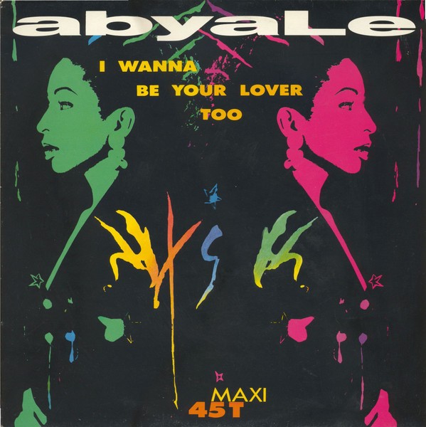 Abyale – I Wanna Be Your Lover Too