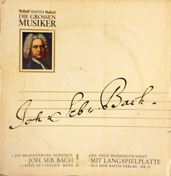 Joh. Seb. Bach – Die Brandenburg. Konzerte Joh. Seb. Bach 1. Serie In 3 Folgen Band I