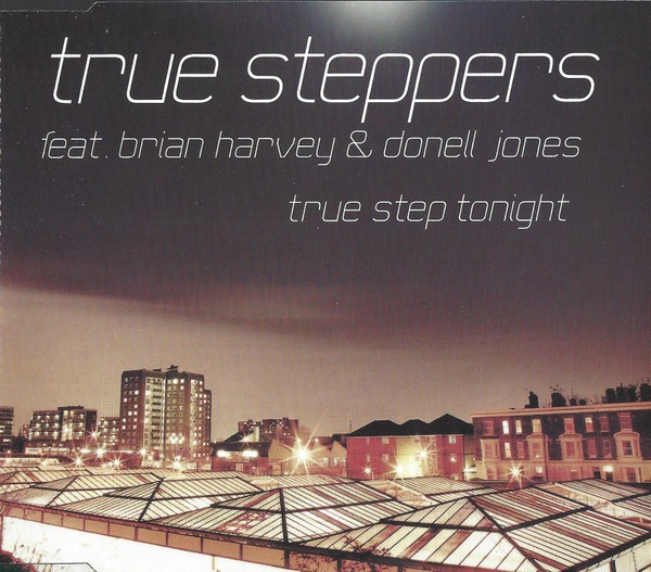 True Steppers Feat. Brian Harvey & Donell Jones – True Step Tonight