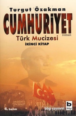 Turgut Özakman - Cumhuriyet Türk Mucizesi (İkinci Kitap)